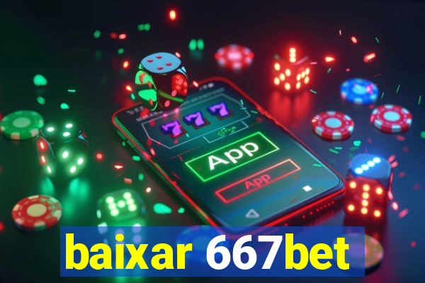 baixar 667bet